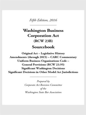 cover image of Washington Business Corporation Act (RCW 23B) Sourcebook